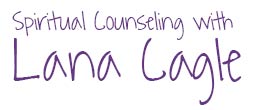 Spiritual Counseling with Lana Cagle
